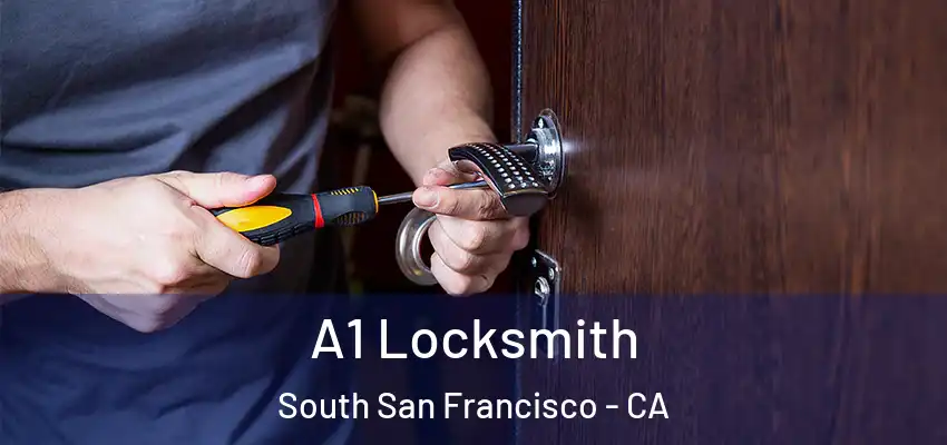  A1 Locksmith South San Francisco - CA