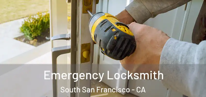  Emergency Locksmith South San Francisco - CA