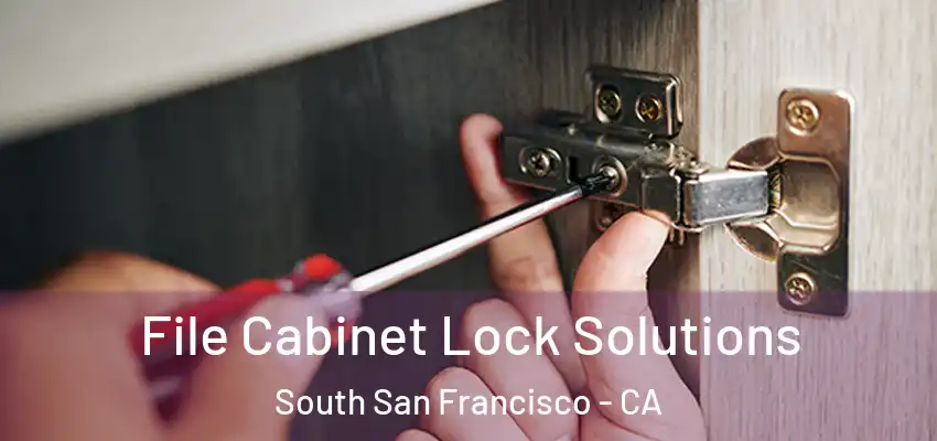  File Cabinet Lock Solutions South San Francisco - CA