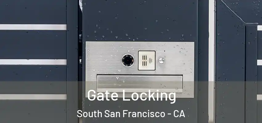  Gate Locking South San Francisco - CA