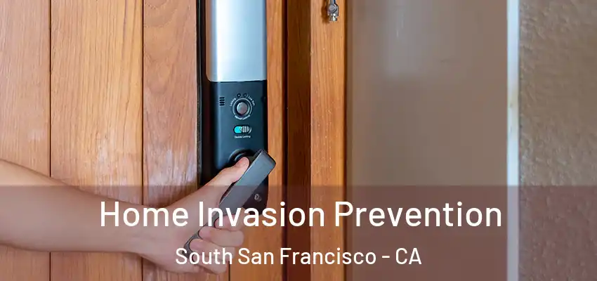  Home Invasion Prevention South San Francisco - CA