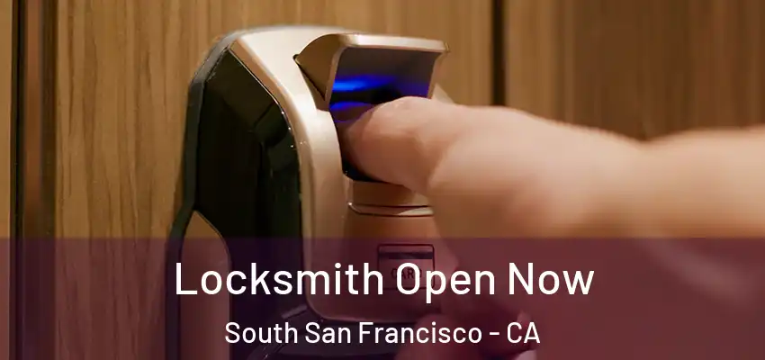  Locksmith Open Now South San Francisco - CA