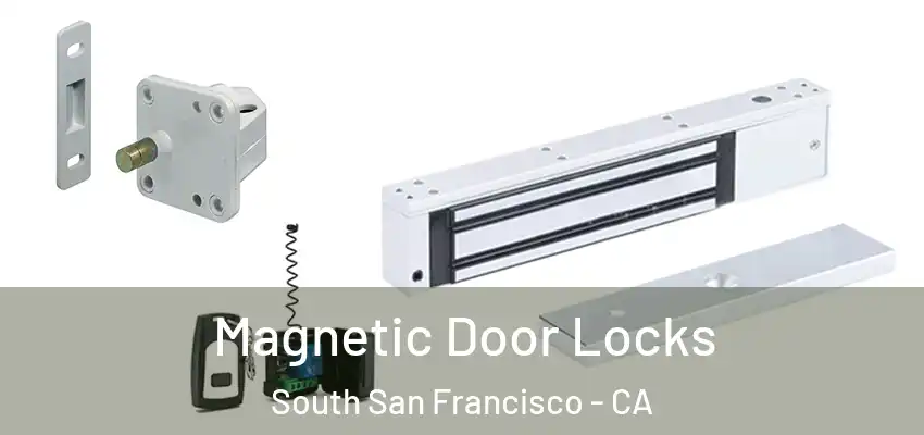  Magnetic Door Locks South San Francisco - CA