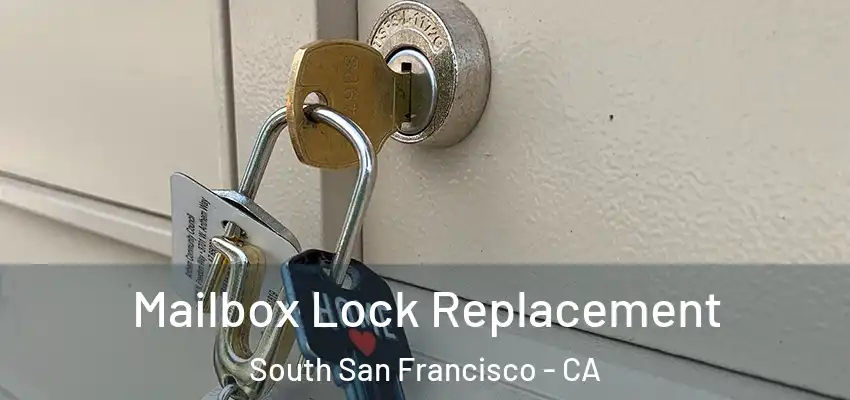 Mailbox Lock Replacement South San Francisco - CA