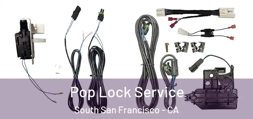  Pop Lock Service South San Francisco - CA