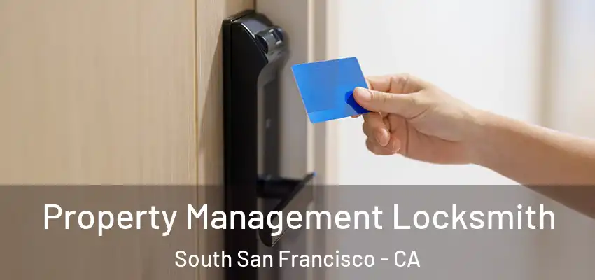  Property Management Locksmith South San Francisco - CA