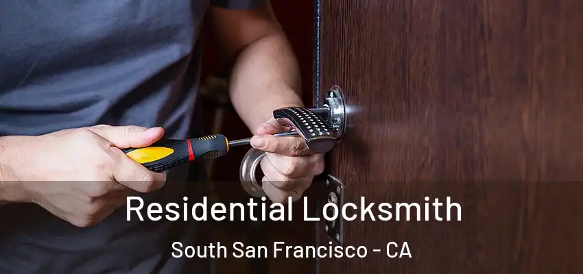  Residential Locksmith South San Francisco - CA