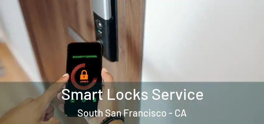  Smart Locks Service South San Francisco - CA
